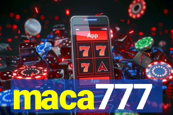 maca777