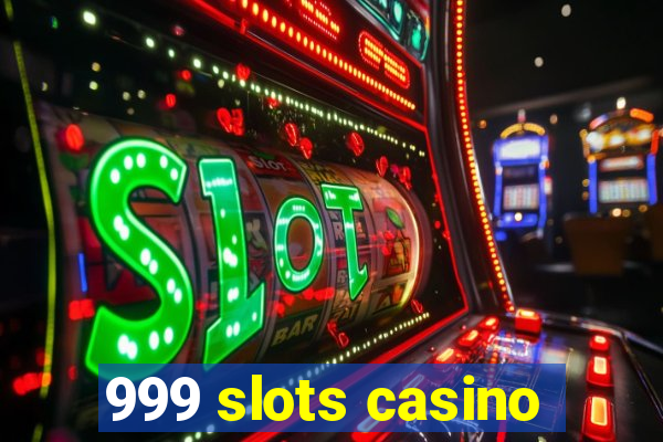 999 slots casino