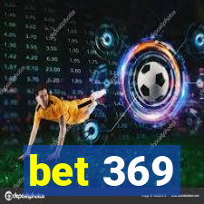 bet 369