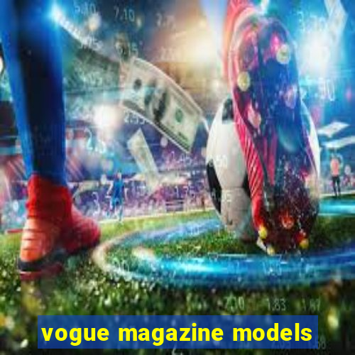 vogue magazine models