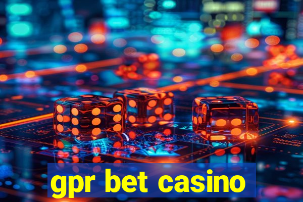 gpr bet casino