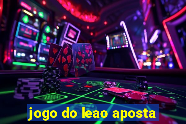 jogo do leao aposta