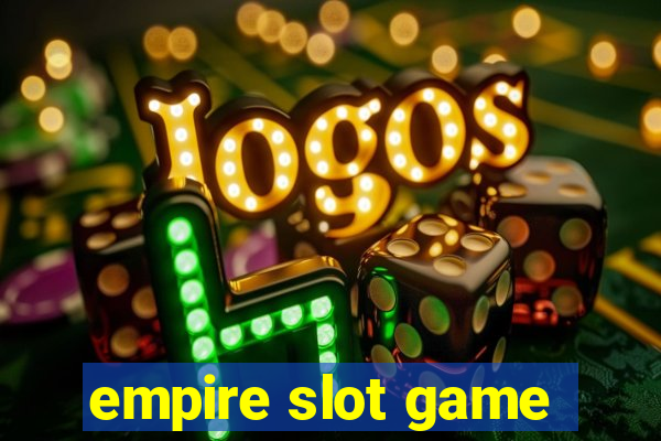 empire slot game