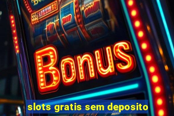 slots gratis sem deposito