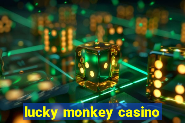 lucky monkey casino