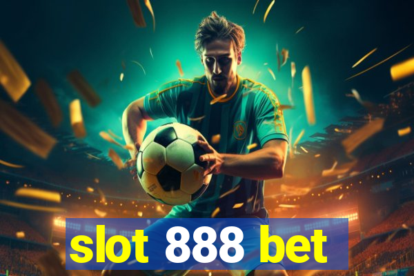 slot 888 bet