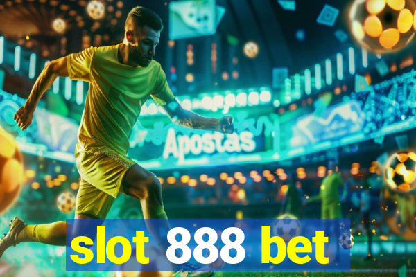 slot 888 bet