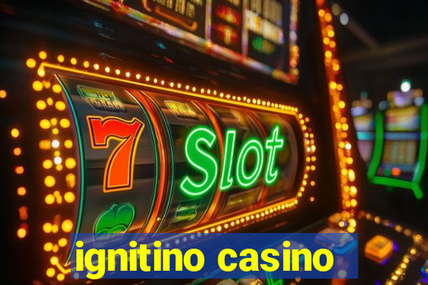 ignitino casino