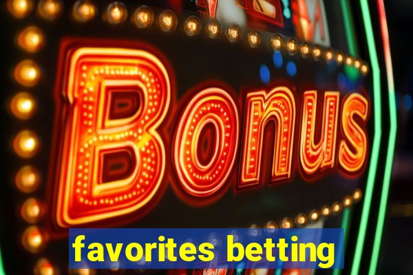 favorites betting