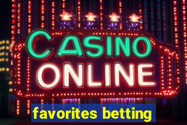 favorites betting