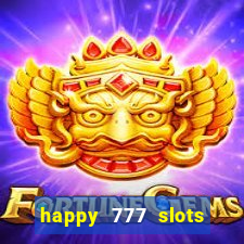 happy 777 slots paga mesmo