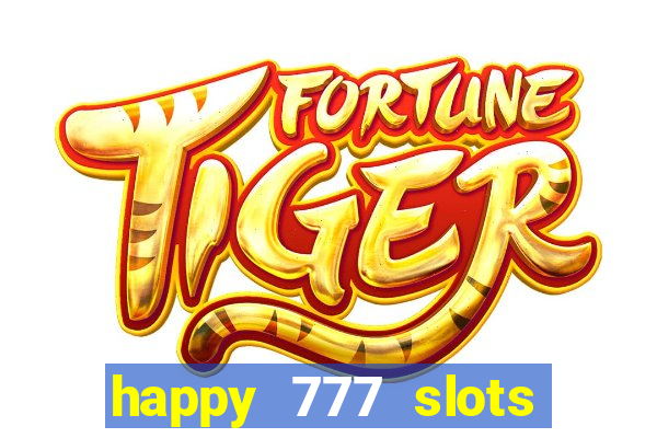 happy 777 slots paga mesmo