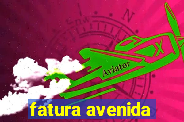 fatura avenida