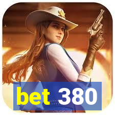 bet 380