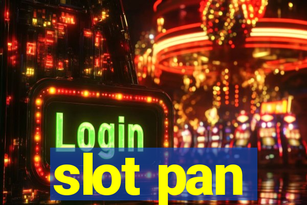 slot pan