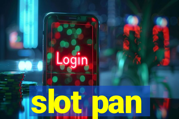 slot pan