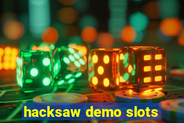 hacksaw demo slots