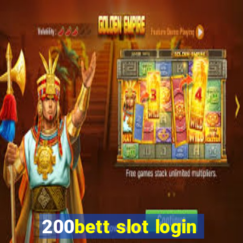 200bett slot login