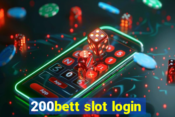 200bett slot login