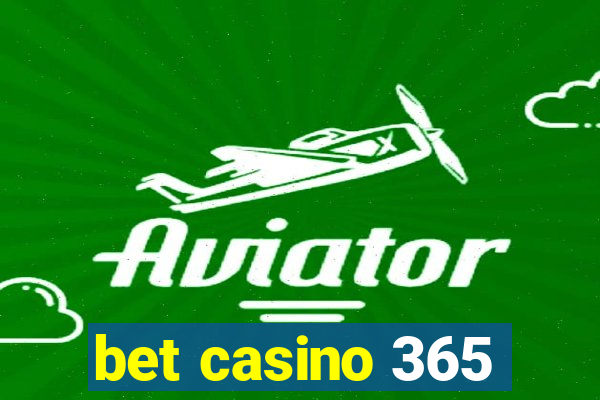 bet casino 365