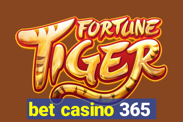 bet casino 365