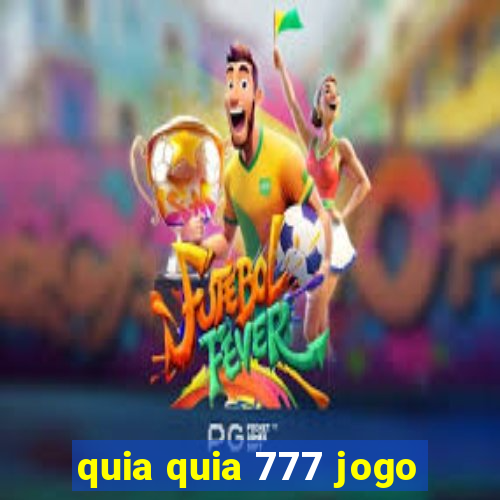 quia quia 777 jogo