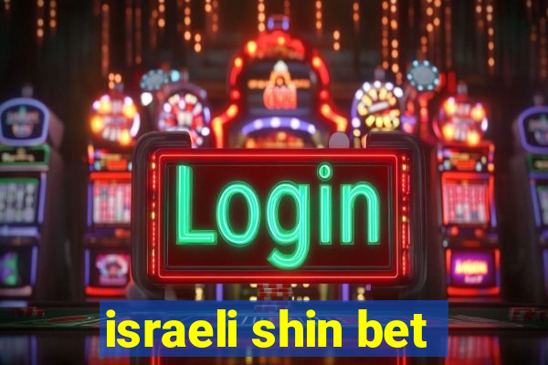 israeli shin bet