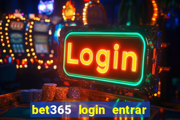 bet365 login entrar agora direto no celular