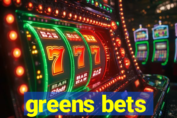 greens bets