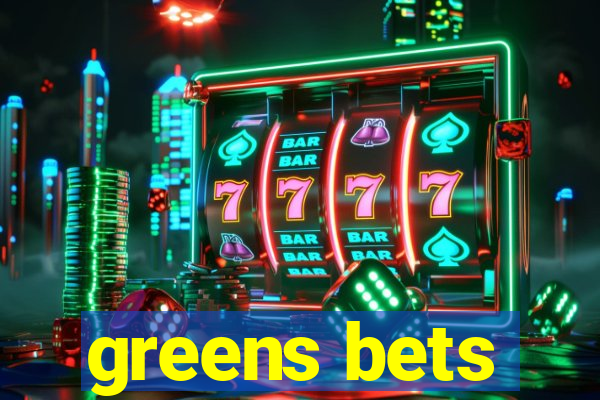 greens bets