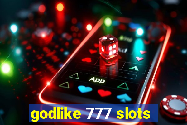 godlike 777 slots