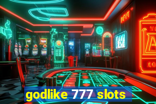 godlike 777 slots