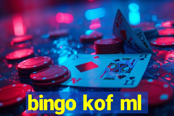 bingo kof ml