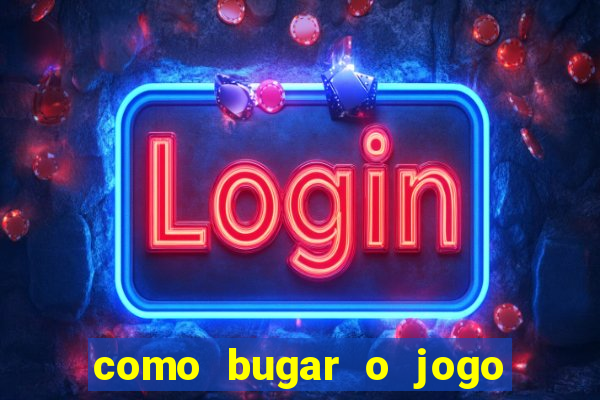 como bugar o jogo fortune tiger