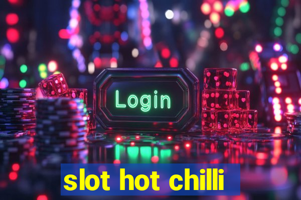 slot hot chilli