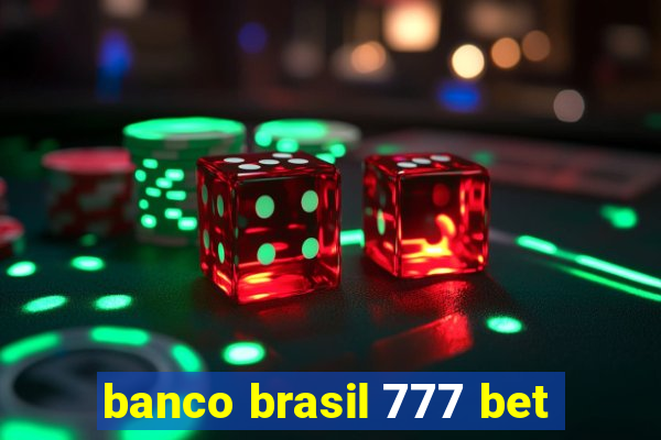 banco brasil 777 bet