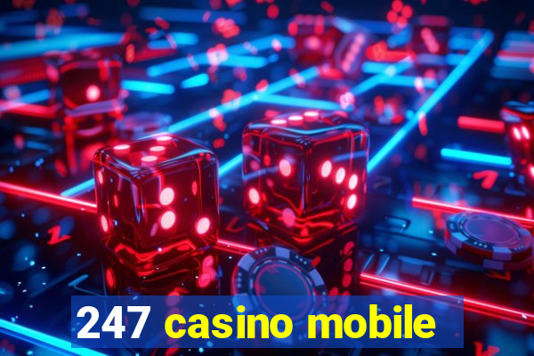 247 casino mobile