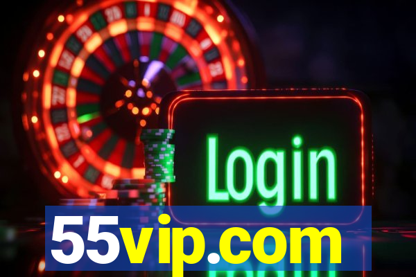 55vip.com