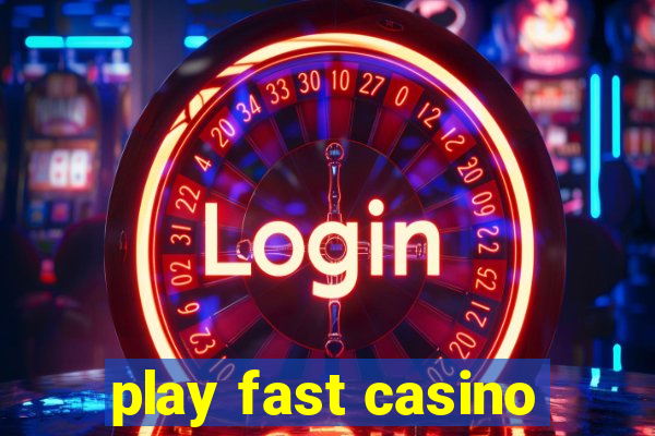 play fast casino