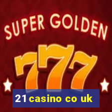 21 casino co uk