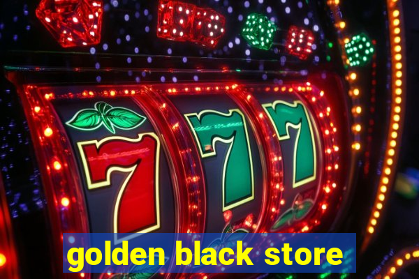 golden black store