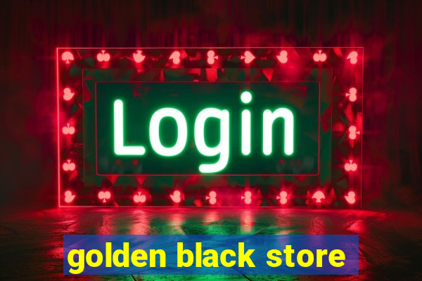 golden black store