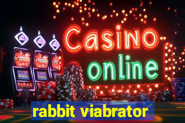 rabbit viabrator