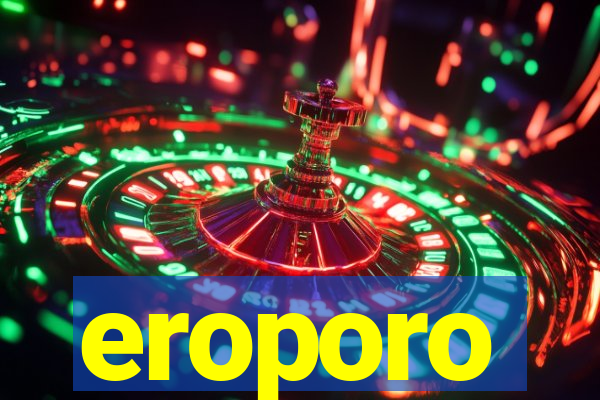 eroporo