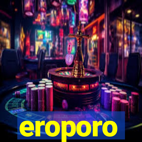 eroporo