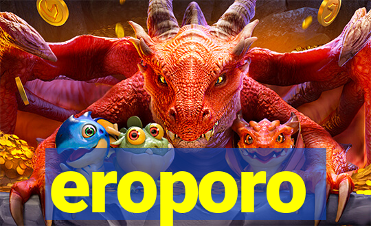 eroporo