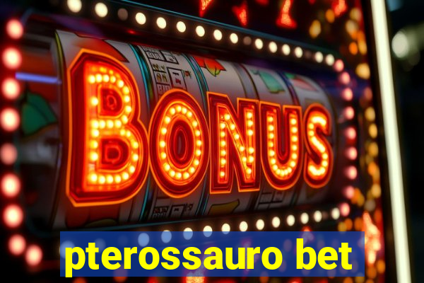 pterossauro bet