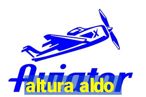 altura aldo