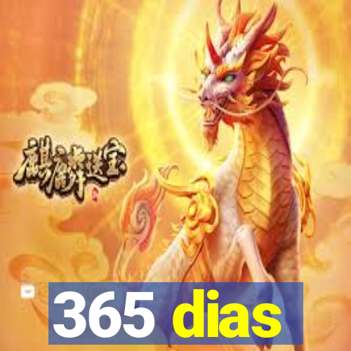 365 dias