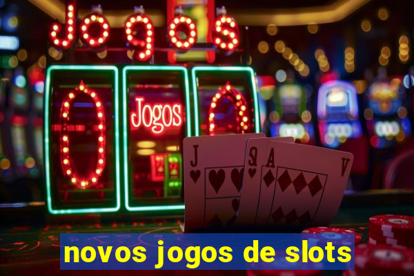 novos jogos de slots